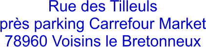 Rue des Tilleuls prs parking Carrefour Market 78960 Voisins le Bretonneux