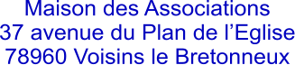 Maison des Associations 37 avenue du Plan de lEglise 78960 Voisins le Bretonneux